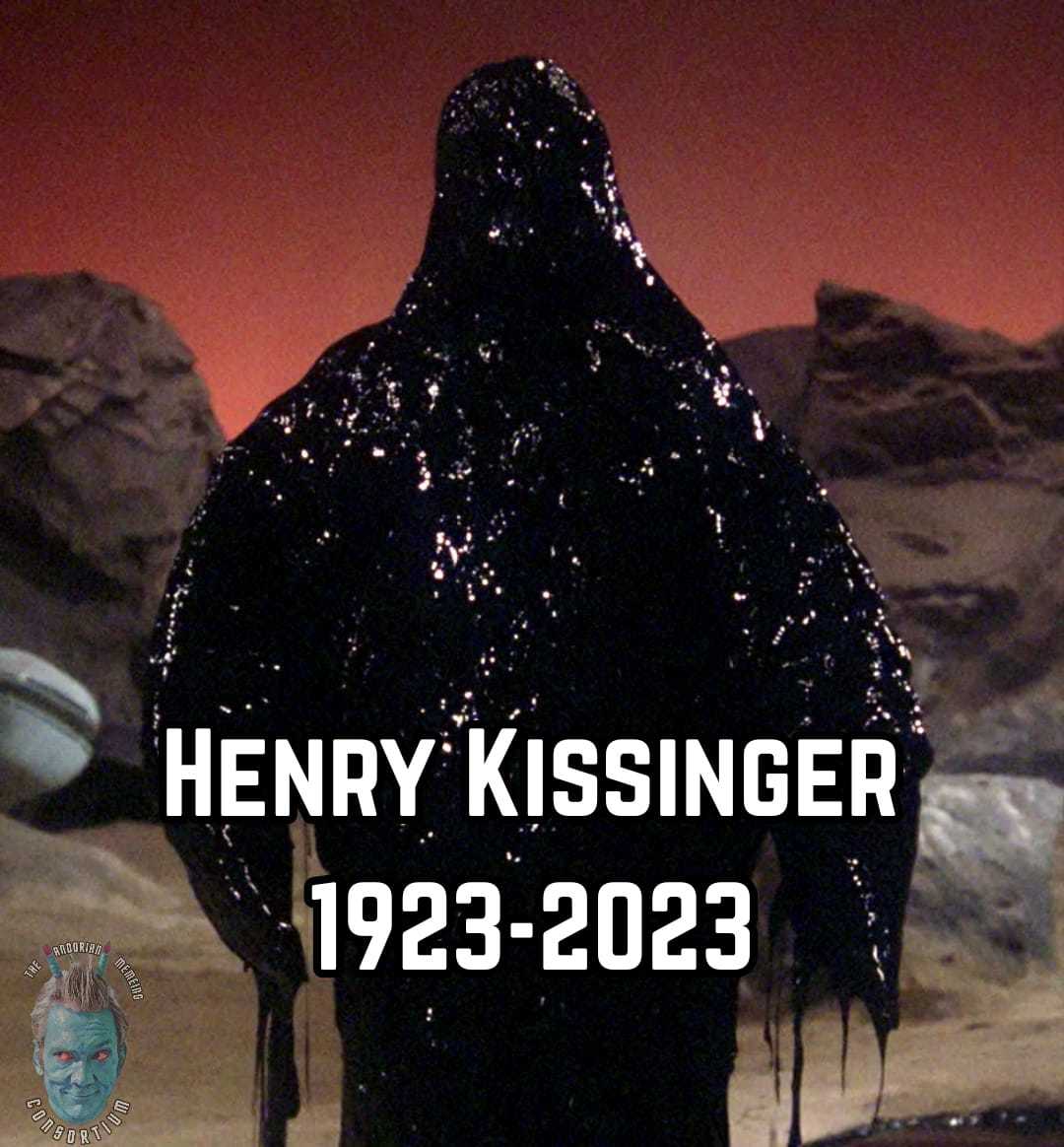 Picture of Armus from TNG episode "Skin of Evil", a blob alien blob which ate Tasha Yar.   On it is written "Henry Kissinger 1923-2023"